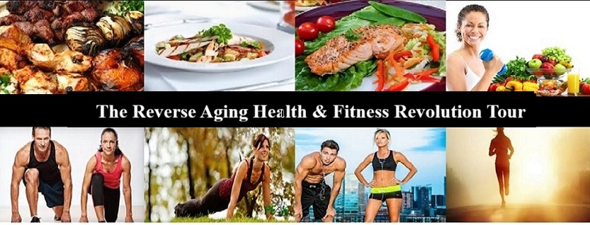 The Reverse Aging Health & Fitness Revolution Tour